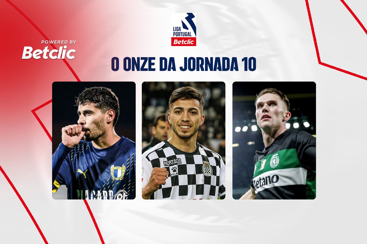 ONZE ZZ DA JORNADA | Os melhores da jornada 10: concorda com as escolhas?