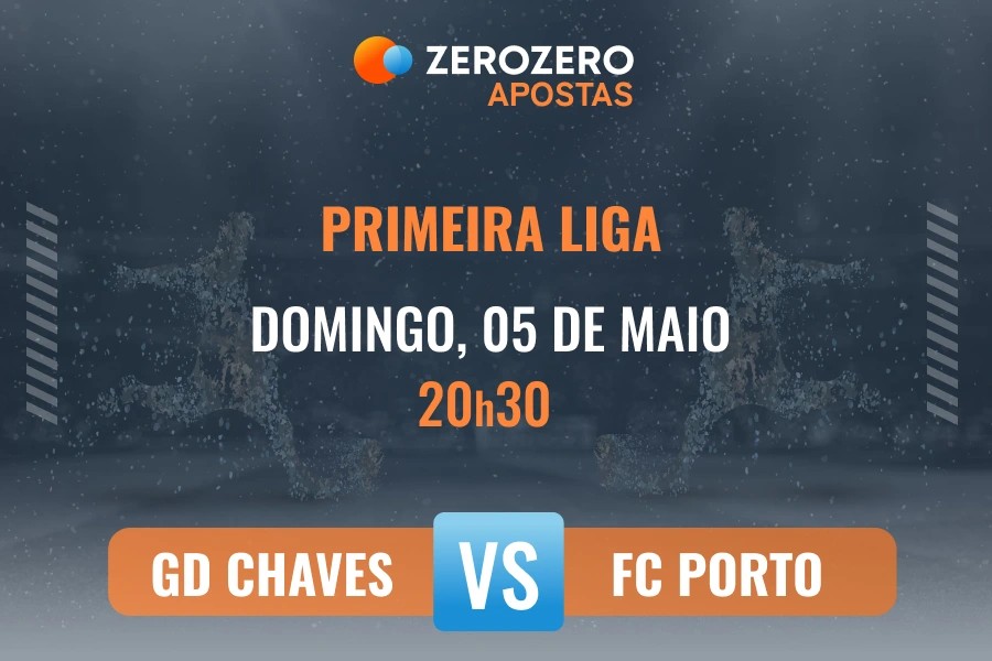 Odds e prognstico GD Chaves vs FC Porto  04/05/2024  Primeira Liga